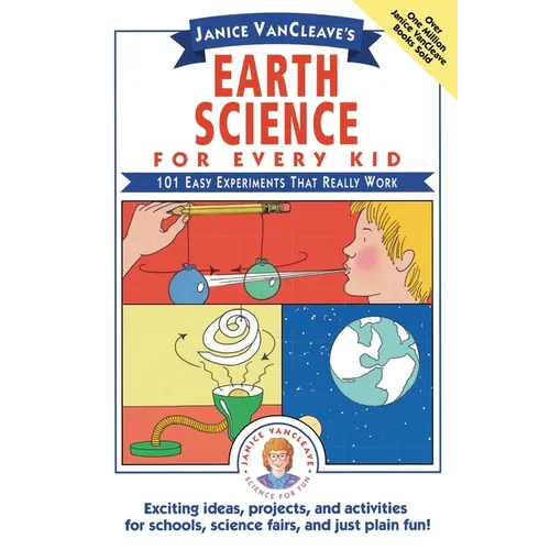 Janice Vancleave's Earth Science for Every Kid: 101 Easy Experiments That Really Work - Paperback