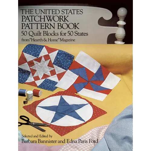 The United States Patchwork Pattern Book: 50 Quilt Blocks for 50 States from "Hearth & Home" Magazine - Paperback