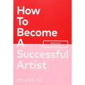 How to Become a Successful Artist - Paperback