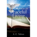 A Prescription for Peaceful Living - Paperback