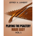 Playing The Psaltery Made Easy Vol I - Paperback