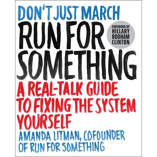 Run for Something: A Real-Talk Guide to Fixing the System Yourself - Paperback