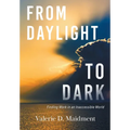 From Daylight to Dark: Finding Work in an Inaccessible World - Hardcover