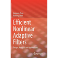 Efficient Nonlinear Adaptive Filters: Design, Analysis and Applications - Hardcover