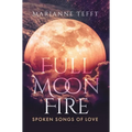 Full Moon Fire: Spoken Songs of Love - Hardcover