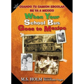 When Your School Bus Goes to Mexico: Cuando Tu Camión Escolar Se Va a México - Hardcover