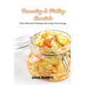 Fermenting & Pickling Essentials: Time-Honored Techniques for Long-Term Storage - Paperback
