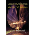 Leeds Playhouse, A Tale of Two Theatres - Paperback