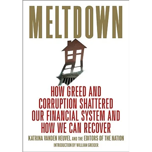 Meltdown: How Greed and Corruption Shattered Our Financial System and How We Can Recover - Paperback