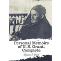 Personal Memoirs of U. S. Grant, Complete - Paperback