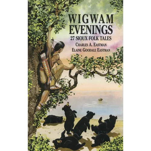 Wigwam Evenings: 27 Sioux Folk Tales - Paperback