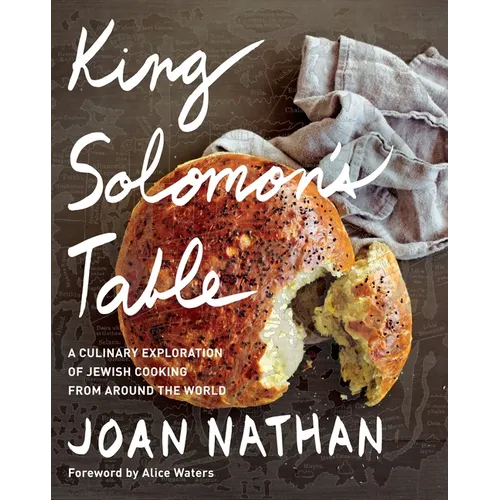 King Solomon's Table: A Culinary Exploration of Jewish Cooking from Around the World: A Cookbook - Hardcover