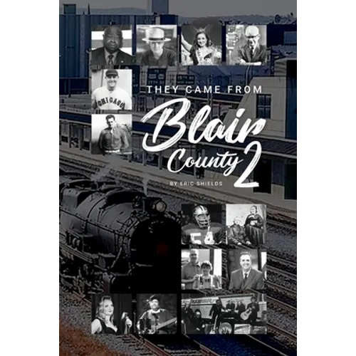 They Came From From Blair County Volume 2 - Paperback