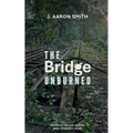 The Bridge Unburned - Paperback