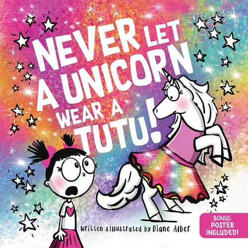 Never Let a Unicorn Wear a Tutu - Hardcover
