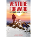 Venture Forward: Lessons from Leaders - Paperback