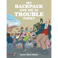 My Backpack Got Me in Trouble Today - Paperback