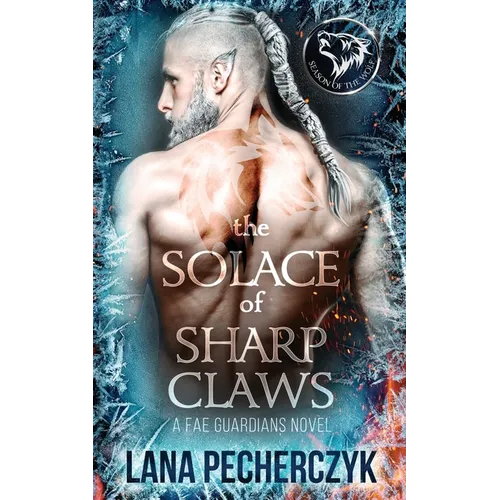 The Solace of Sharp Claws: Season of the Wolf - Paperback