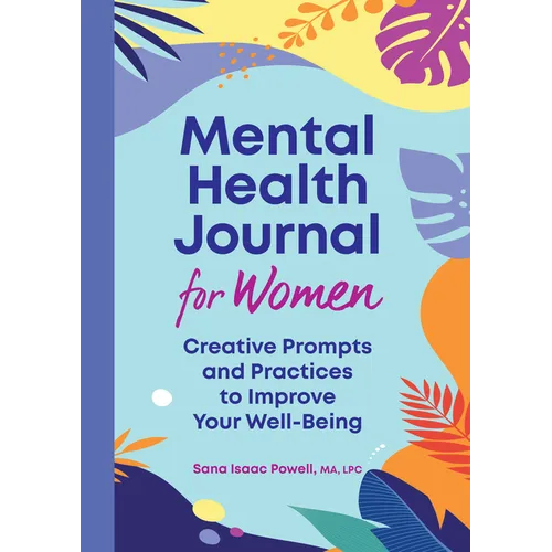 Mental Health Journal for Women: Creative Prompts and Practices to Improve Your Well-Being - Paperback
