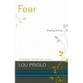 Fear: Breaking Its Grip - Paperback