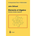 Elements of Algebra: Geometry, Numbers, Equations - Paperback