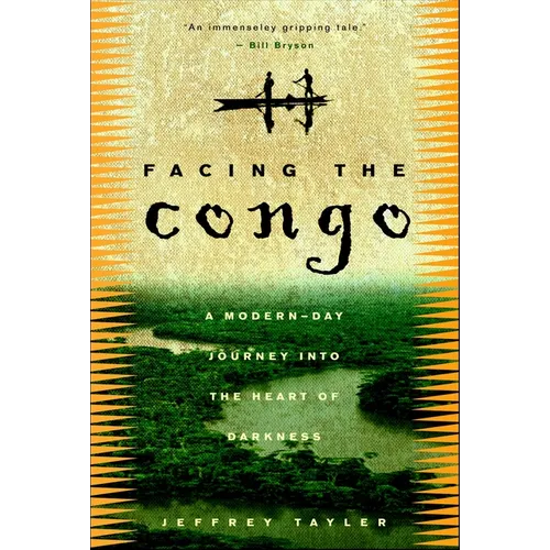 Facing the Congo: A Modern-Day Journey into the Heart of Darkness - Paperback
