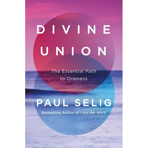 Divine Union: The Essential Path to Oneness - Hardcover