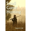 Small Game Hunting - Paperback