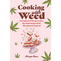 Cooking with Weed: Get Baked with 35 Recipes for Hash Inspired by Woodstock Festival - Hardcover