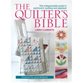 The Quilter's Bible: The Indispensable Guide to Patchwork, Quilting and Applique - Paperback
