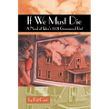 If We Must Die: A Novel of Tulsa's 1921 Greewood Riot - Paperback