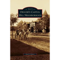 Denver's Capitol Hill Neighborhood - Hardcover