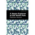 A Negro Explorer at the North Pole - Hardcover