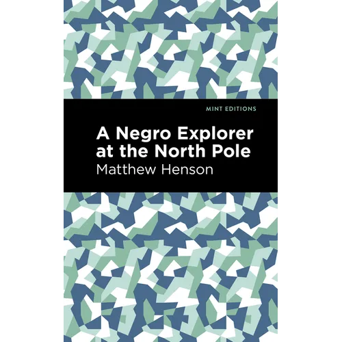 A Negro Explorer at the North Pole - Hardcover