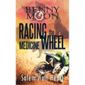 Benny Moon: Racing the Medicine Wheel - Paperback