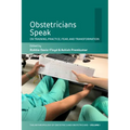 Obstetricians Speak: On Training, Practice, Fear, and Transformation - Paperback