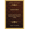 Caissa's Ghost: A Choice Selection Of One Hundred Chess Problems (1890) - Paperback