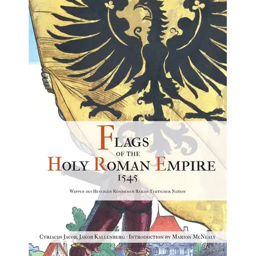 Flags of the Holy Roman Empire 1545 - Paperback