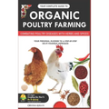 Your Complete Guide to Organic Poultry Farming: Using Herbs and Spices to Replace Harmful Antibiotics - Paperback