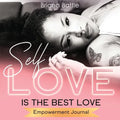 Self Love is the Best Love: Empowerment Journal - Paperback