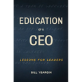 Education of a CEO: Lessons for Leaders - Paperback