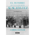 El Hombre Que Nunca Escapó de Auschwitz / The Man Who Never Escaped Auschwitz - Paperback