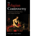 The Pelagian Controversy - Hardcover