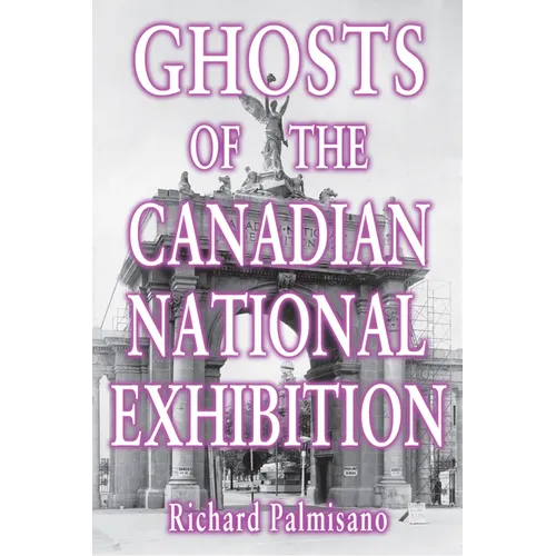 Ghosts of the Canadian National Exhibition - Paperback