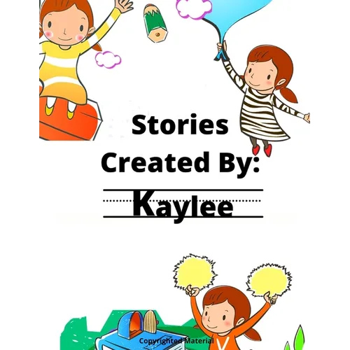 Stories Created By: Kaylee - Paperback