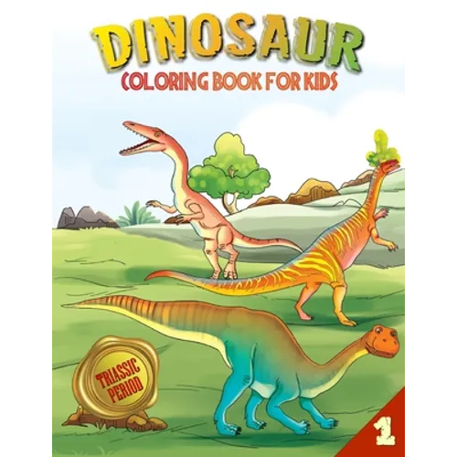 Dinosaur Coloring Book for Kids (Book 1): Triassic Period - Paperback