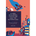 Global Neoliberal Capitalism and the Alternatives: From Social Democracy to State Capitalisms - Paperback