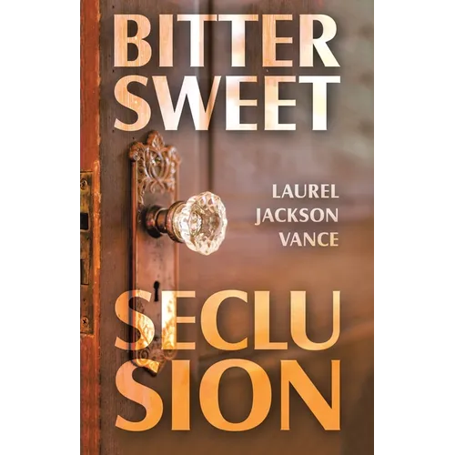 Bittersweet Seclusion - Paperback