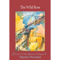 The Wild Rose: Stories of My Horses Volume 2 - Hardcover
