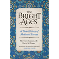 The Bright Ages: A New History of Medieval Europe - Paperback